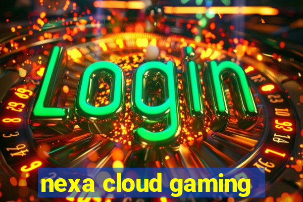 nexa cloud gaming